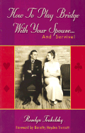 How to Play Bridge with Your Spouse... and Survive!