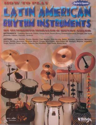 How to Play Latin American Rhythm Instruments: Spanish, English Language Edition - Morales, Humberto, and Adler, Henry