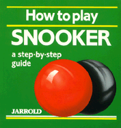 How to Play Snooker - Shaw, Mike (Editor), and French, Liz (Editor)