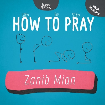 How to Pray - Mian, Zanib