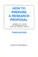How to Prepare a Research Proposal: Guidelines for Funding and Dissertations in the Social and Behavioral Sciences