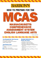 How to Prepare for the McAs-English Language Arts: Massachusetts Comprehensive Assessment System