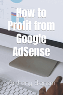 How to Profit from Google Adsense