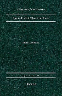 How to Protect Elders from Harm - O'Reilly, James T, Professor