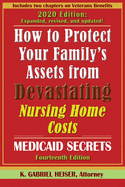 How to Protect Your Family's Assets from Devastating Nursing Home Costs: Medicaid Secrets (14th Ed.)