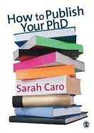 How to Publish Your PhD: A Practical Guide for the Humanities and Social Sciences