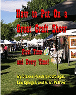 How To Put On A Great Craft Show: First Time And Every Time!