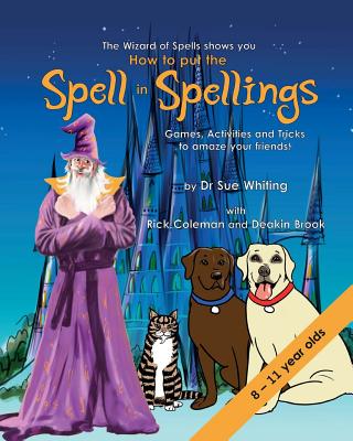 How to Put the Spell in Spellings - Whiting, Sue, Dr.