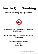 How to Quit Smoking - Without Giving Up Cigarettes