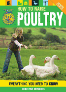 How to Raise Poultry: Everything You Need to Know, Updated & Revised