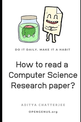 How to read a Computer Science Research paper? - Chatterjee, Aditya