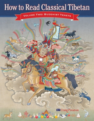 How to Read Classical Tibetan, Vol. 2:: Buddhist Tenets - Preston, Craig