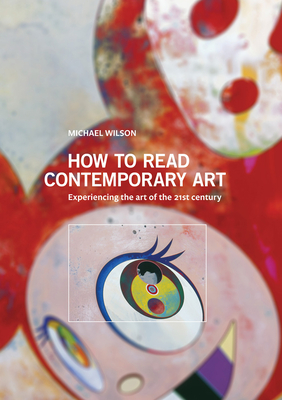 How to Read Contemporary Art - Wilson, Michael, Professor