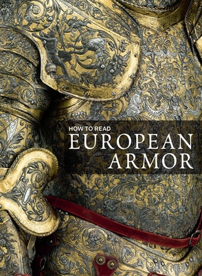 How to Read European Armor - Larocca, Donald
