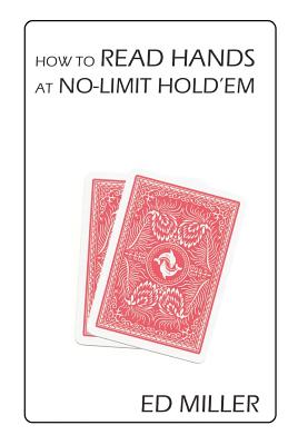 How to Read Hands at No-Limit Hold'em - Miller, Ed