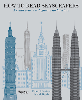 How to Read Skyscrapers: A Crash Course in High-Rise Architecture - Denison, Edward, and Beech, Nick