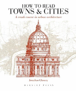 How to Read Towns and Cities: A Crash Course in Urban Architecture