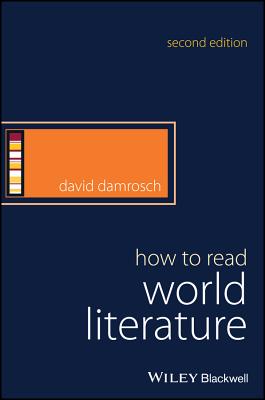 How to Read World Literature - Damrosch, David