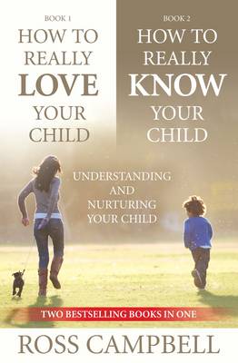 How to Really Love your Child/How to Really Know your Child (2in1) - Campbell, Ross