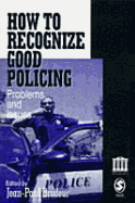 How to Recognize Good Policing: Problems and Issues