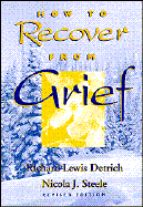 How to Recover from Grief - Detrich, Richard Lewis, and Steele, Nicola J
