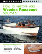 How to Restore Your Wooden Runabout: Volume 2