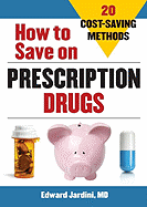 How to Save on Prescription Drugs: 20 Cost-Saving Methods