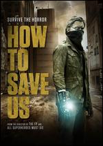 How to Save Us - Jason Trost