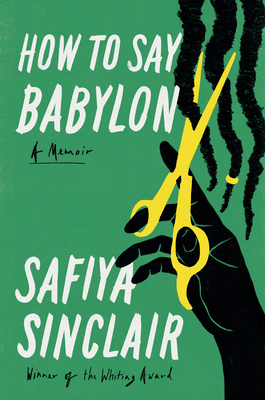 How to Say Babylon: A Memoir - Sinclair, Safiya