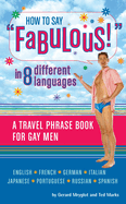 How to Say Fabulous! in 8 Different Languages: A Travel Phrase Book for Gay Men