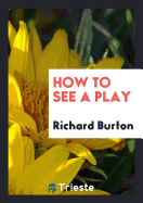 How to See a Play