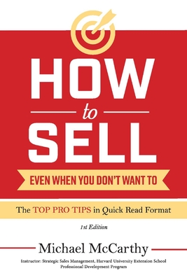 How to Sell: Even When You Don't Want to Volume 1 - McCarthy, Michael