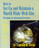 How to Set Up and Maintain a World Wide Web Site: The Guide for Information Providers