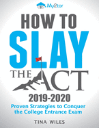 How to Slay the ACT: Proven Strategies to Conquer the College Entrance Exam