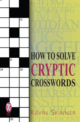 How to Solve Cryptic Crosswords - Skinner, Kevin