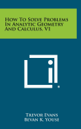 How to Solve Problems in Analytic Geometry and Calculus, V1