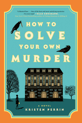 How to Solve Your Own Murder - Perrin, Kristen
