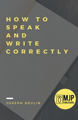 How to Speak and Write Correctly - Devlin, Joseph