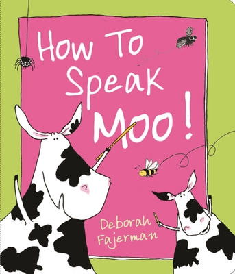 How to Speak Moo! - Fajerman, Deborah