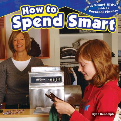 How to Spend Smart - Randolph, Ryan P