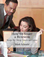 How to Start a Business: Step by Step Instructions