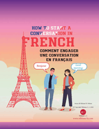 How To Start A Conversation in French: Comment Engager Une Conversation En Franais