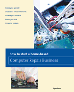 How to Start a Home-Based Computer Repair Business