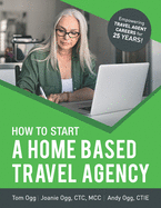 How to Start a Home Based Travel Agency: Study Guide - 2020 Edition