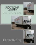 How to start a new moving company: A step by step guide on how to start a new moving company