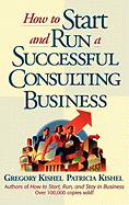 How to Start and Run a Successful Consulting Business