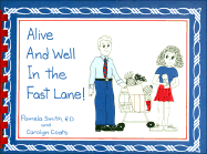 How to Stay Alive and Well in the Fast Lane!: A Survival Kit