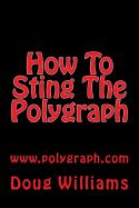 How to Sting the Polygraph