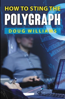 How To Sting the Polygraph - Williams, Doug