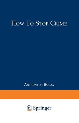 How to Stop Crime - Bouza, Anthony V